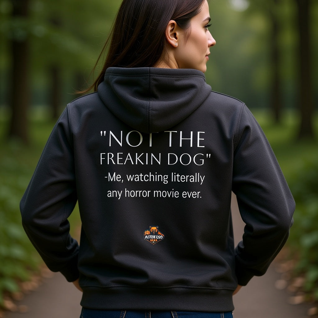 Not the Freakin Dog Hoodie