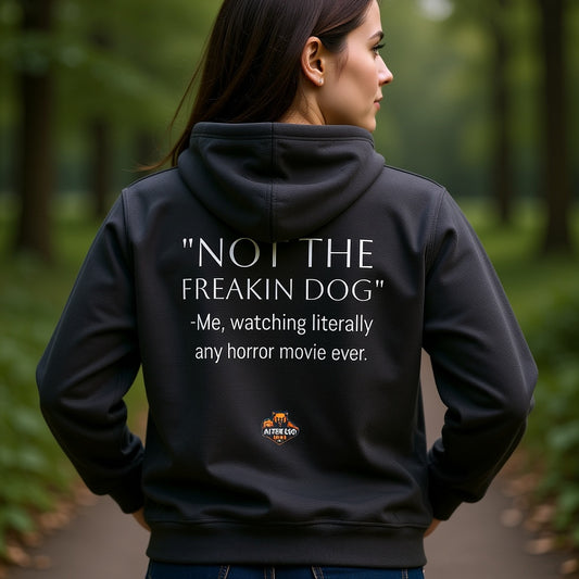 Not the Freakin Dog Hoodie